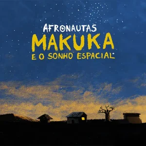 Afronautas: Makuka e o sonho espacial